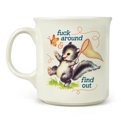 F*ck Around &amp; Find Out - Mug