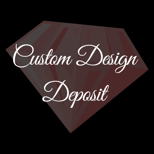 Custom Design Deposit - One Set