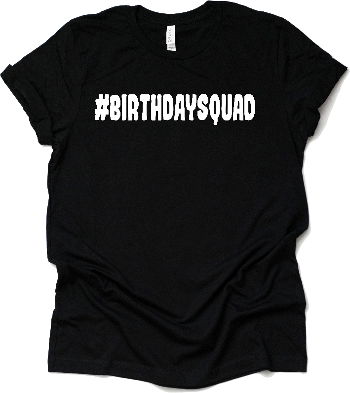 &quot;#Birthday Squad&quot; T-Shirt