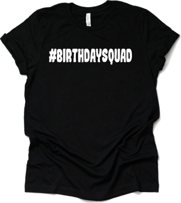 &quot;#Birthday Squad&quot; T-Shirt