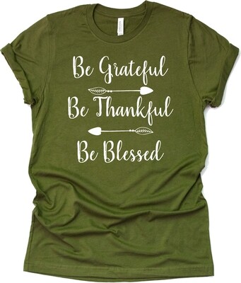 &quot;Be Grateful, Thankful, &amp; Blessed&quot; Adult T-Shirt