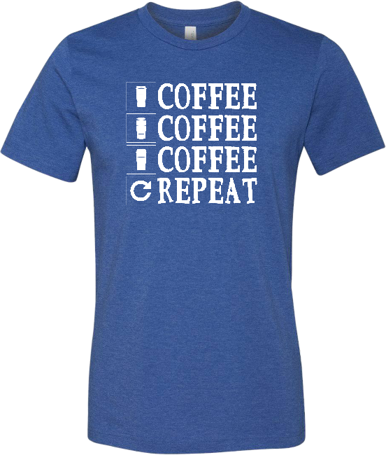&quot;Coffee, Repeat&quot; T-Shirt