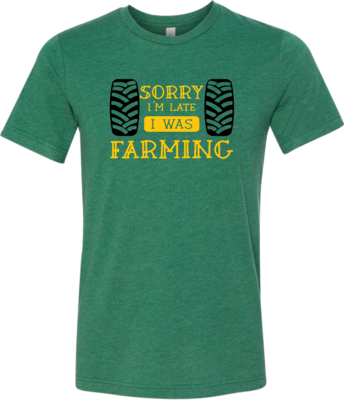 &quot;Sorry I was Farming&quot; T-Shirt