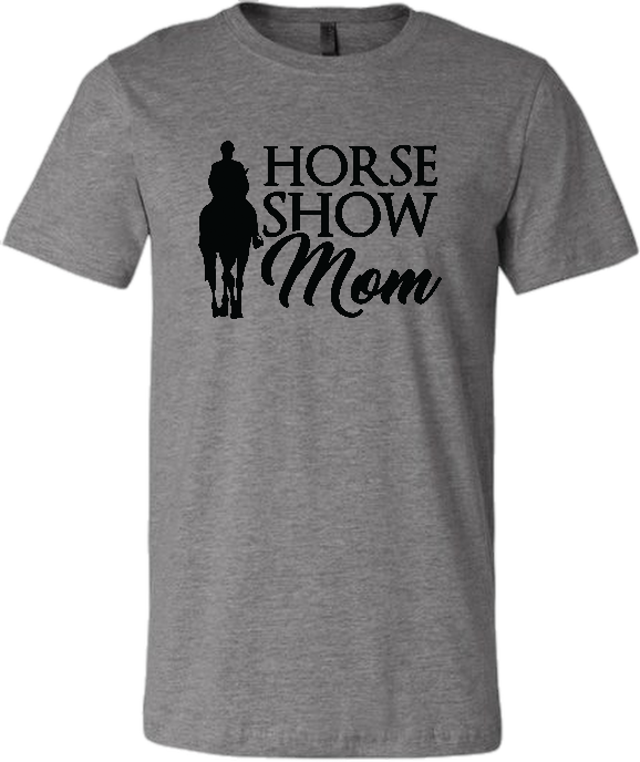 &quot;Horse Show Mom&quot; T-Shirt