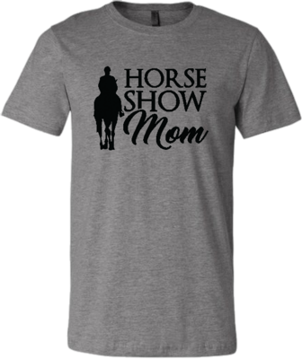&quot;Horse Show Mom&quot; T-Shirt