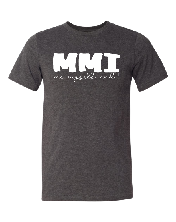 &quot;Me, Myself, and I&quot; T-Shirt