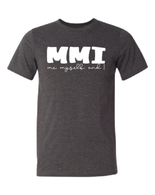 &quot;Me, Myself, and I&quot; T-Shirt