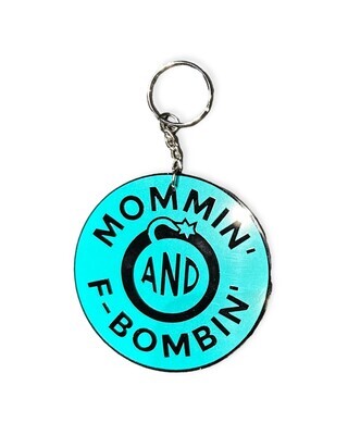 &quot;Mommin And F-Bombin&quot; Keychain