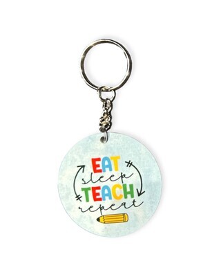 &quot;Eat, Sleep, Teach, Repeat&quot; Keychain
