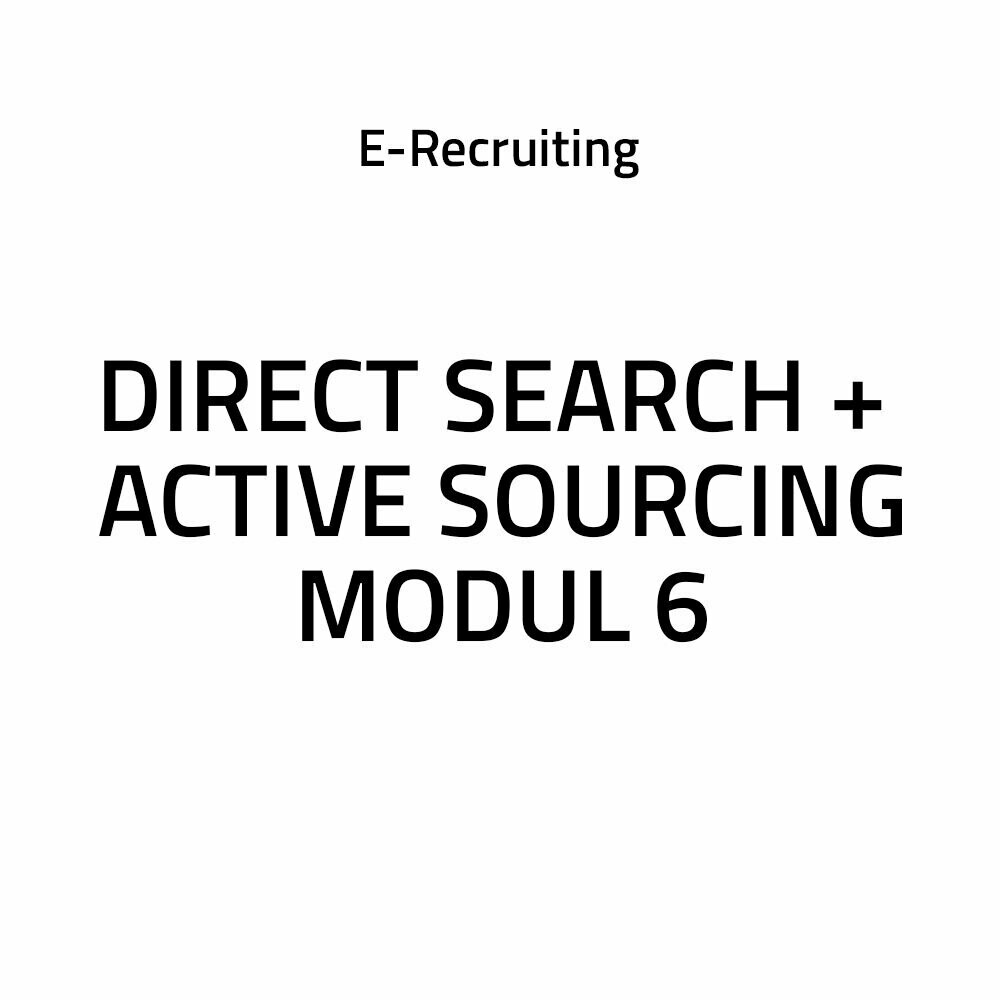 Direct Search + Active Sourcing: Modul 6