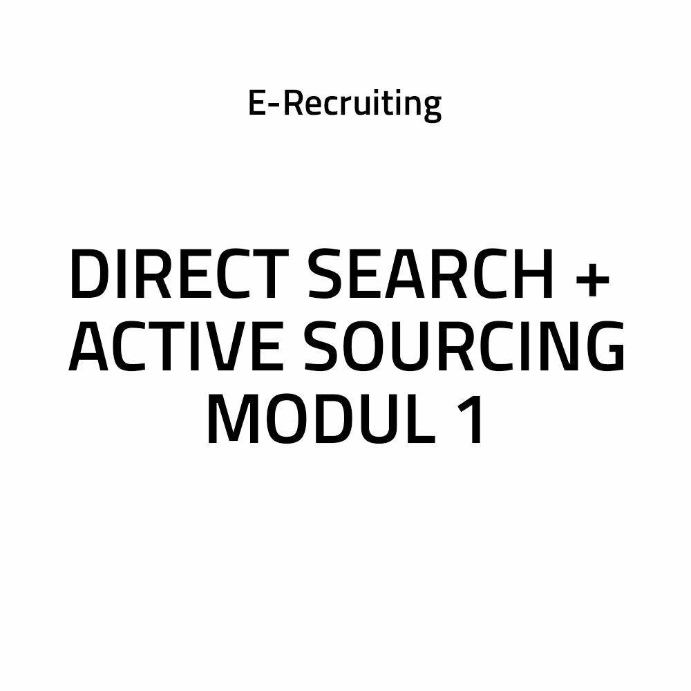 Direct Search + Active Sourcing: Modul 1