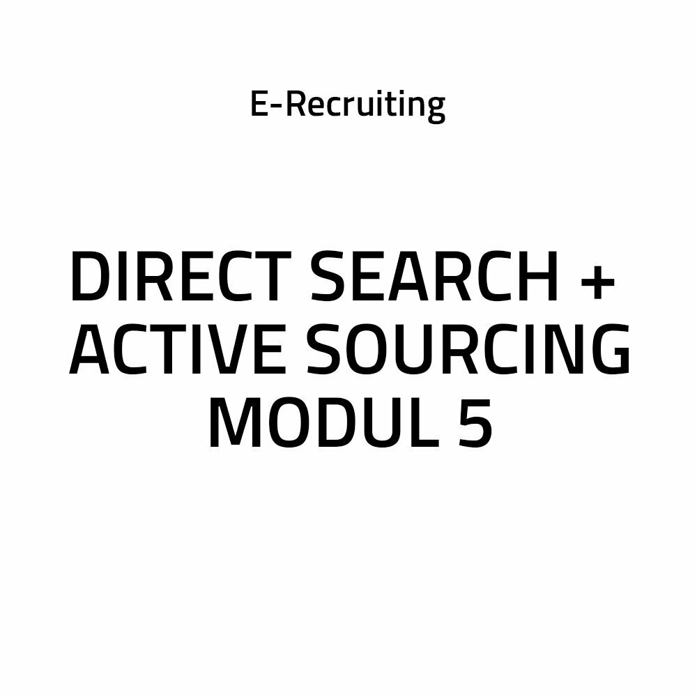 Direct Search + Active Sourcing: Modul 5