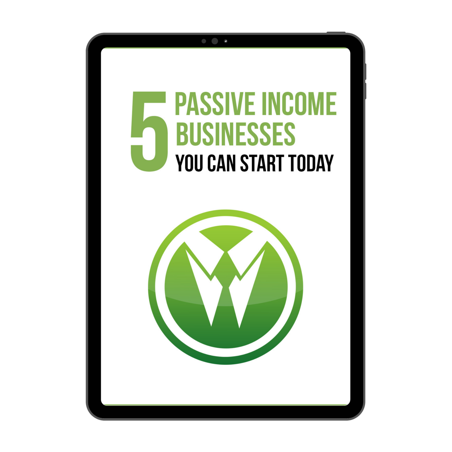 5 Passive Income Business You Can Start Today E-Book