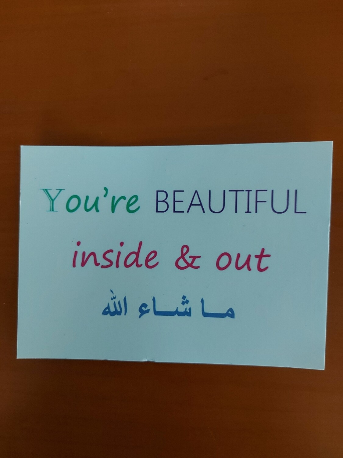 You&#39;re Beautiful inside and out