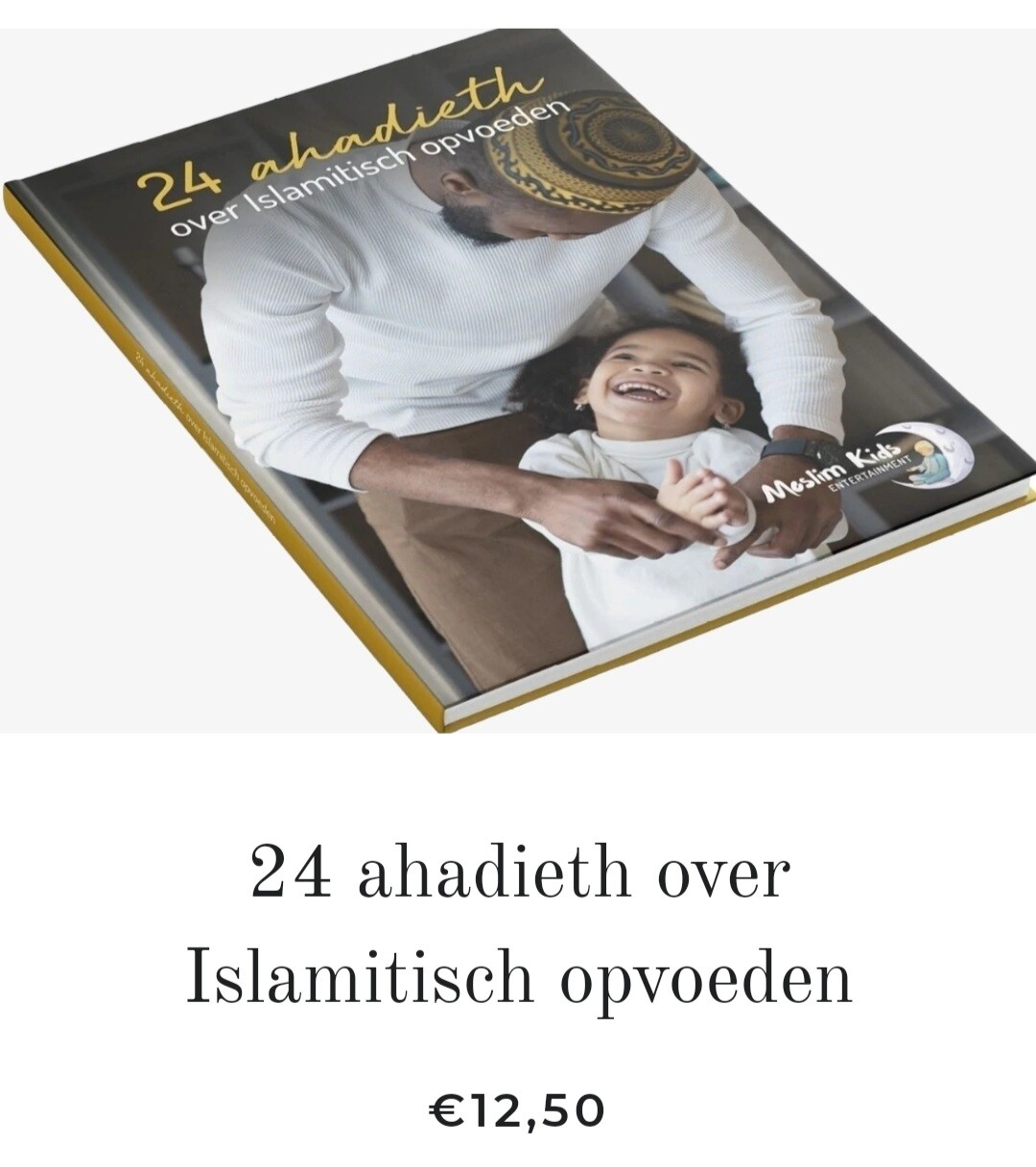 24 Ahadieth over Islamitisch opvoeden 