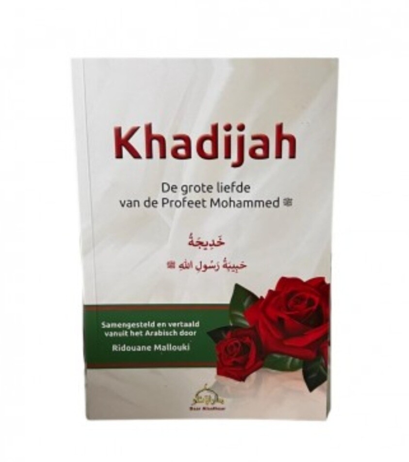  Khadija de grote liefde van de Profeet Mohammed