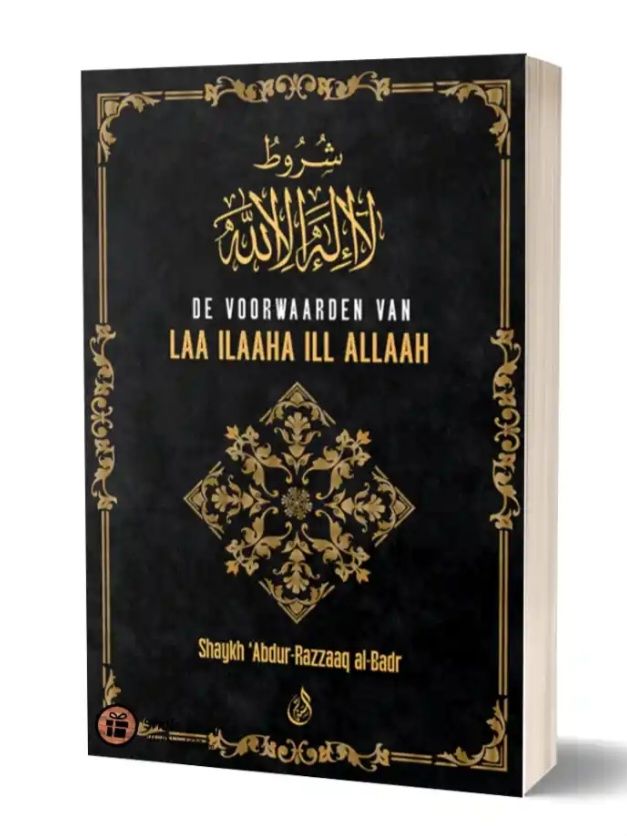 De voorwaarden van Laa Ilaaha Ill Allaah