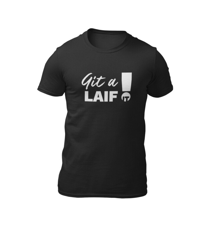 T-shirt T-shirt "git a laif"