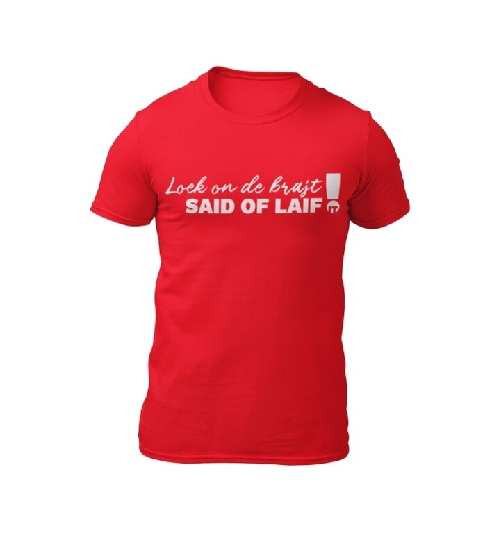 T-shirt T-shirt "Loek on the brajt said of laif"