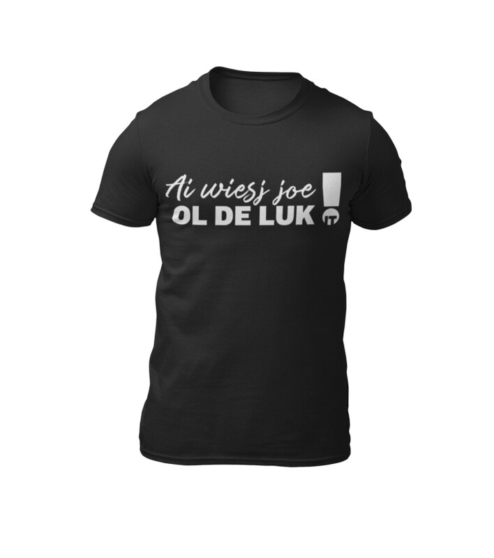T-shirt T-shirt "Ai wiesj joe ol de luk"