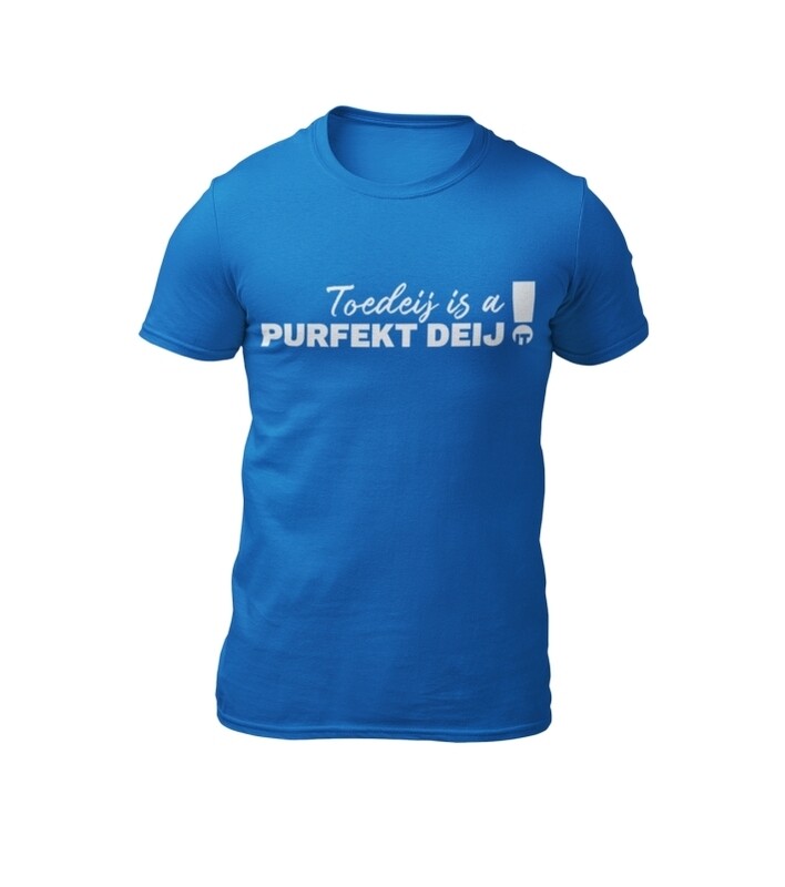 T-shirt T-shirt "toedeij is a purfekt deij"
