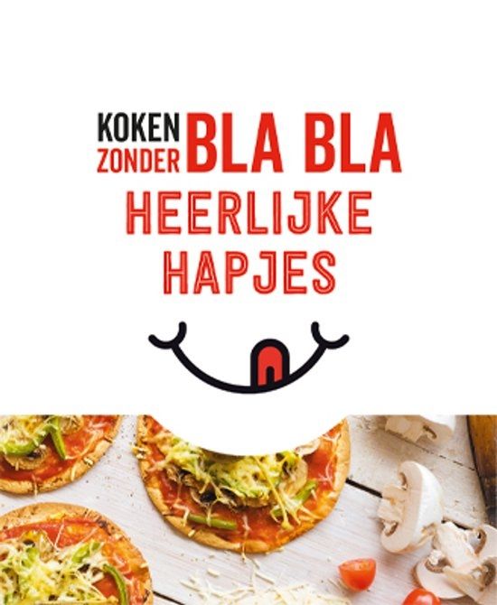 Koken Zonder Bla Bla Heerlijke Hapjes