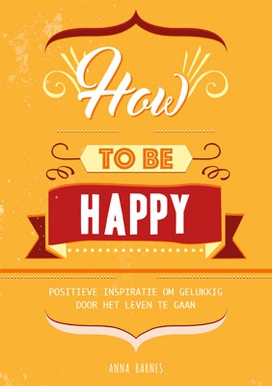 How To Be Happy