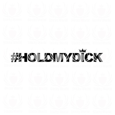 #Holdmydick