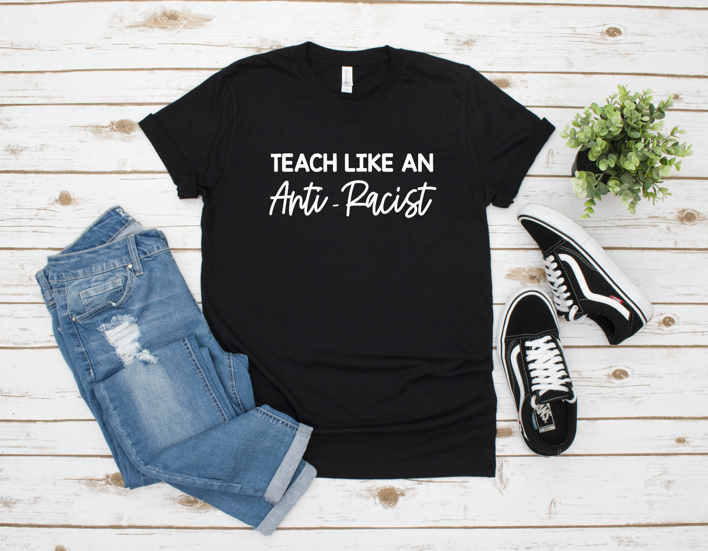 Teach Like an Anti-Racist Shirt