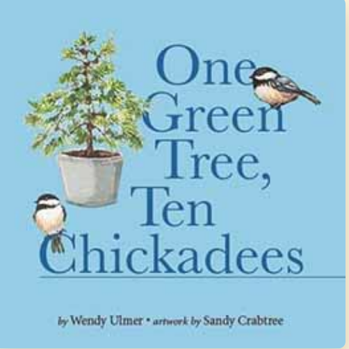 &quot;One Green Tree, Ten Chickadees&quot;