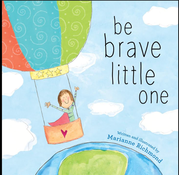 “Be Brave Little One”