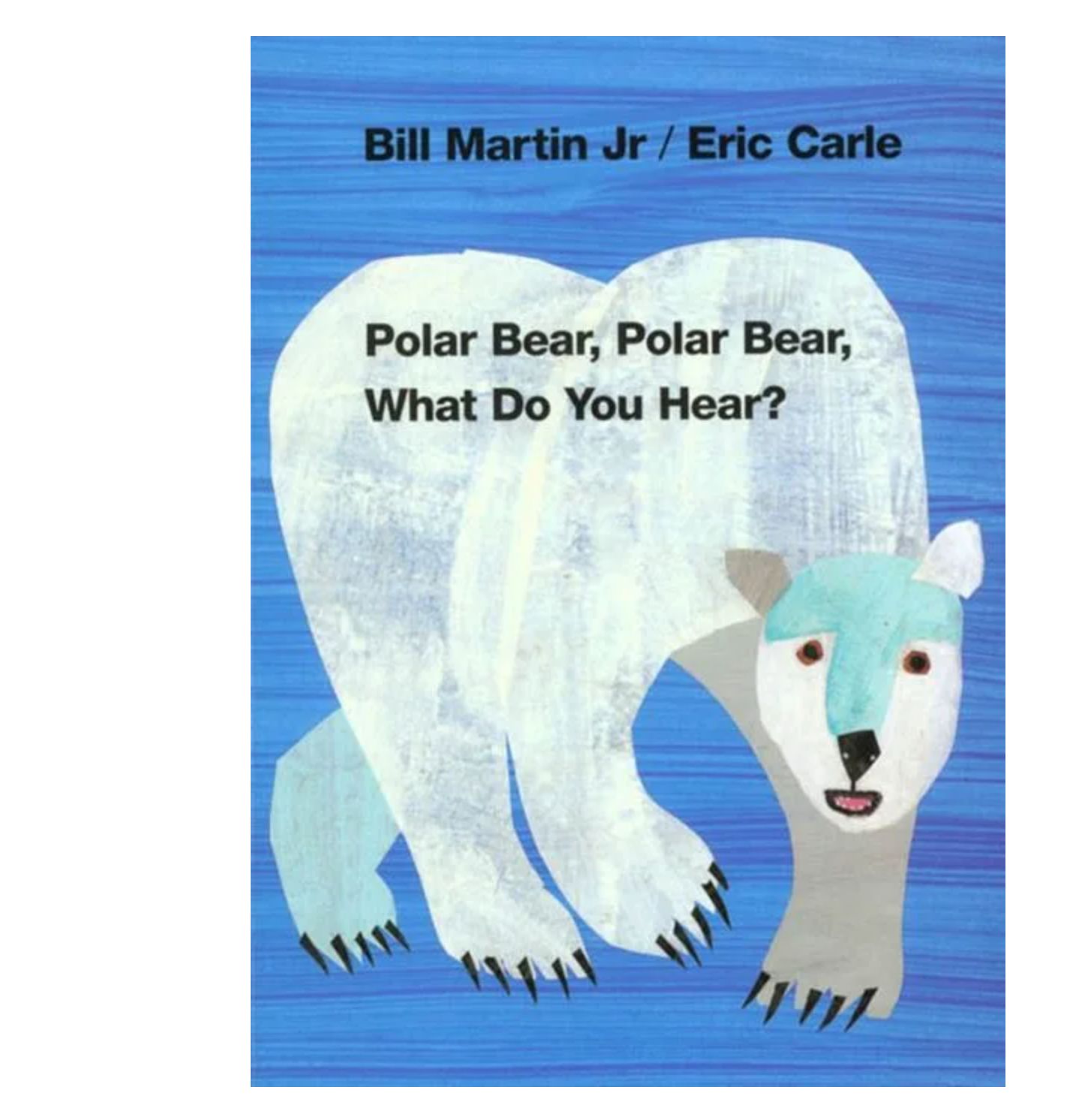 Polar Bear, Polar Bear, What do you hear?