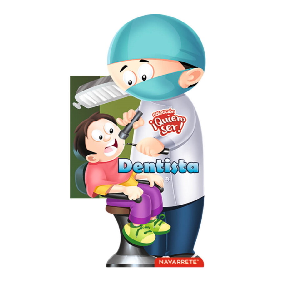 COLECCIÓN ¡QUIERO SER! - DENTISTA COLECCIÓN ¡QUIERO SER! - DENTISTA