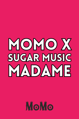 MoMo x Sugar Music: Madame
