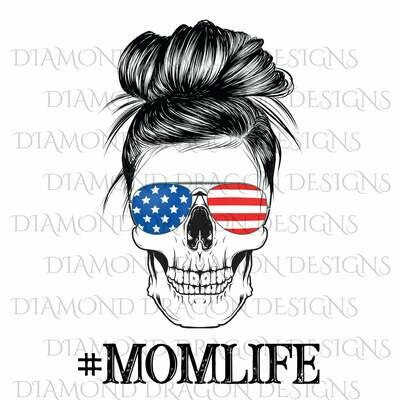 Skulls - Mom Life, #momlife, Messy Bun Skull, Sunglasses Skull, Patriotic, 4th of July, Skull Flag Sunglasses, Waterslide