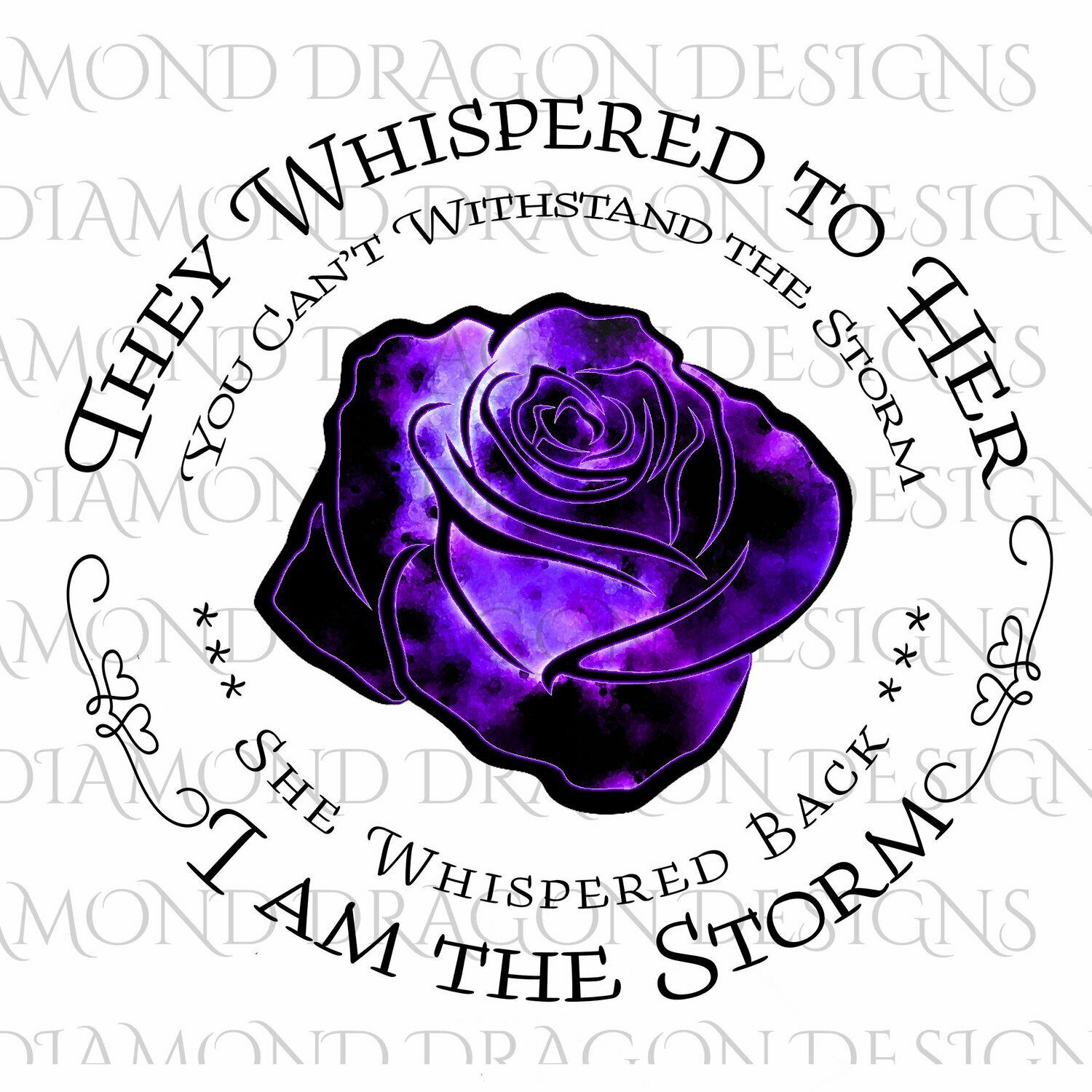 Flowers - They Whispered to Her, Cannot Withstand the Storm, I am the Storm, Quote, Purple Galaxy Rose, Waterslide