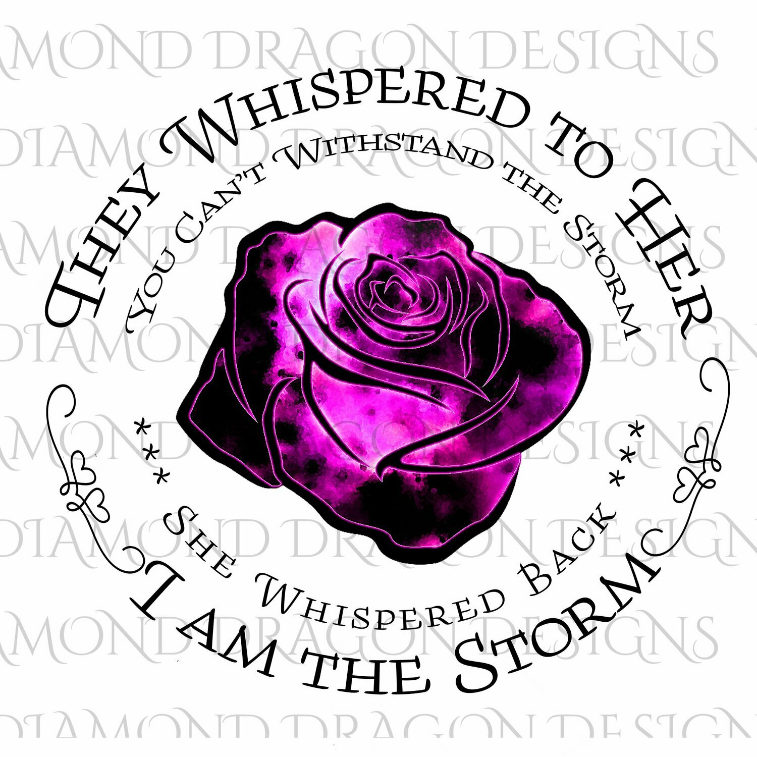 Flowers - They Whispered to Her, Cannot Withstand the Storm, I am the Storm, Quote, Pink Galaxy Rose, Waterslide