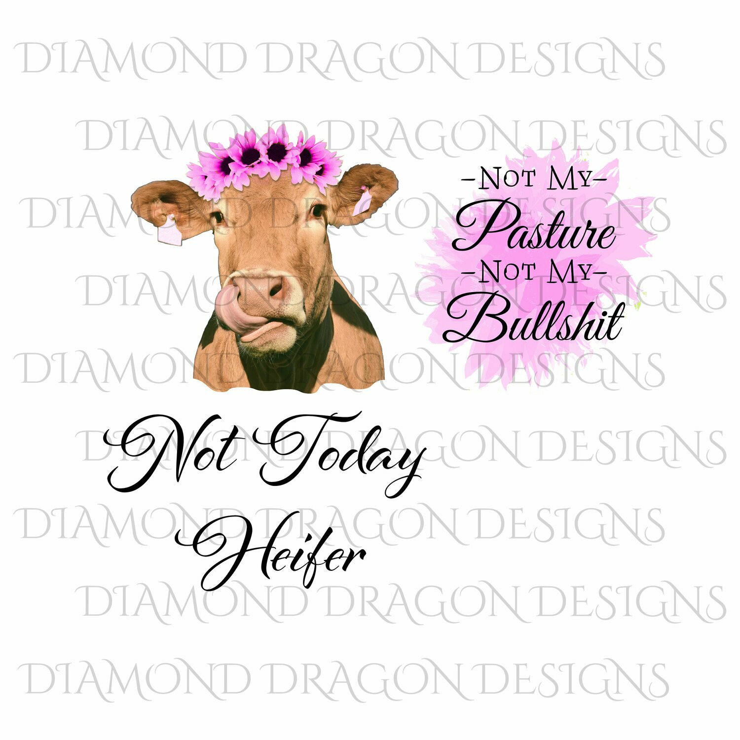 Cows - Heifer, Bundle, Not Today Heifer, Not My Pasture Not My Bullshit, Pink Sunflower Watercolor, Digital Image