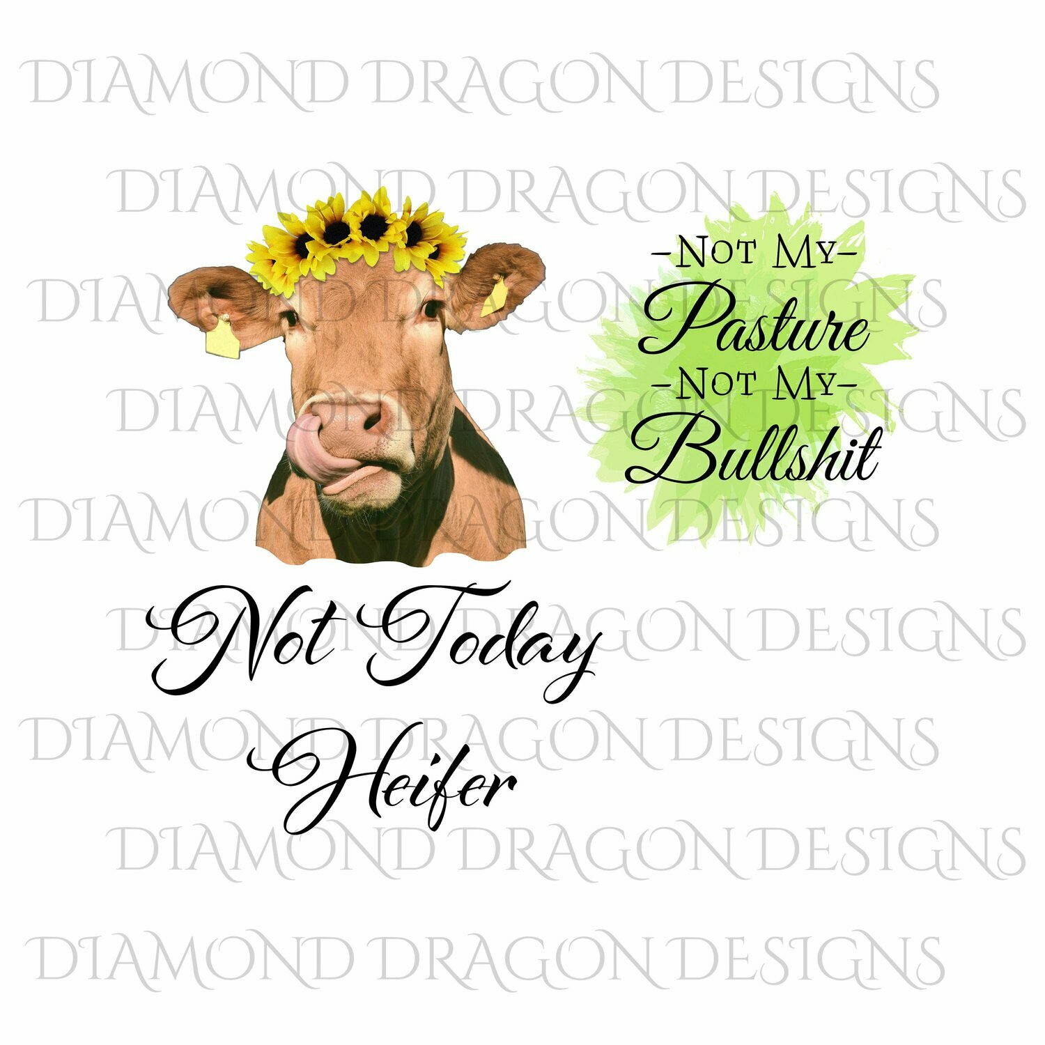 Cows - Heifer, Cow, Not Today Heifer, Not My Pasture Not My Bullshit, Bundle, Sunflower, Watercolor, Digital Image