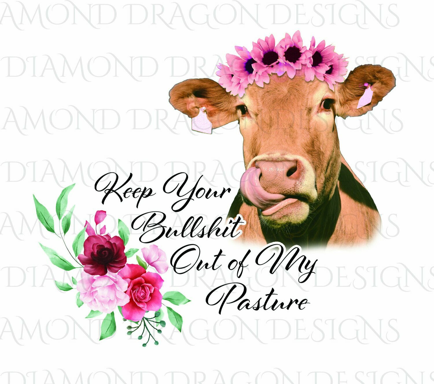 Cows - Heifer, Keep Your Bullshit Out of My Pasture, Cow Lick, Floral, Watercolor, Flowers, Digital Image