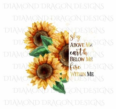 Sunflowers - Whole Sunflower, Half Sunflower, Sky Above Me, Earth Below Me, Quote, Digital Image