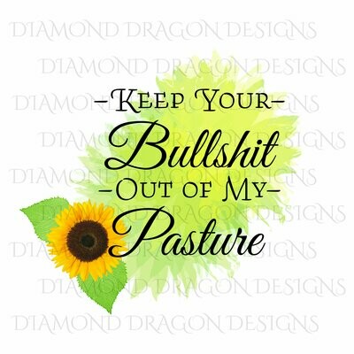Cows - Watercolor Sunflower, Keep Your Bullshit Out of My Pasture, Pasture quote, Digital Image