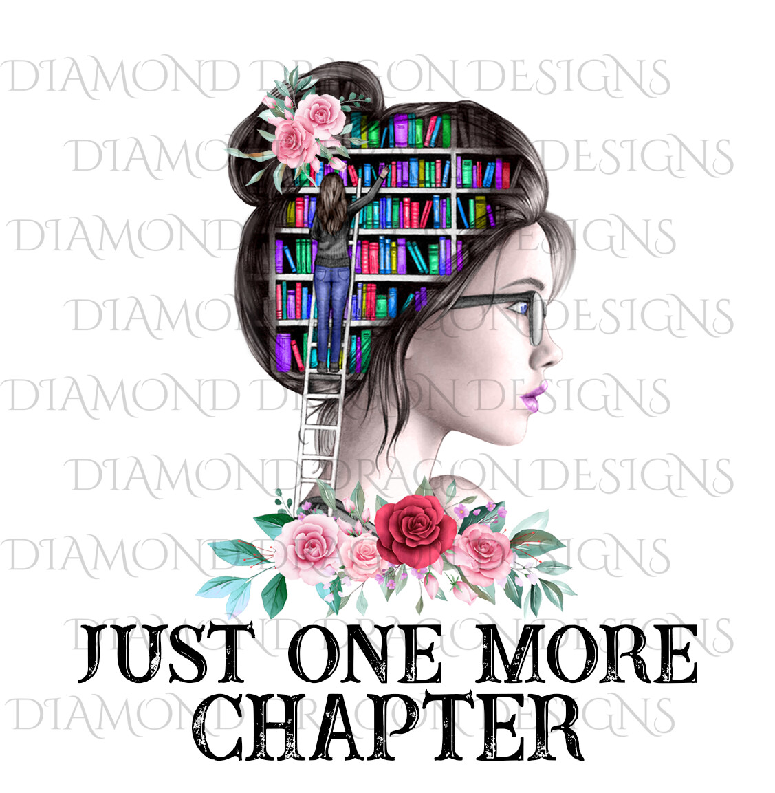 Books - Just One More Chapter, Lady Library, Book Girl, Book Lover, Digital Image