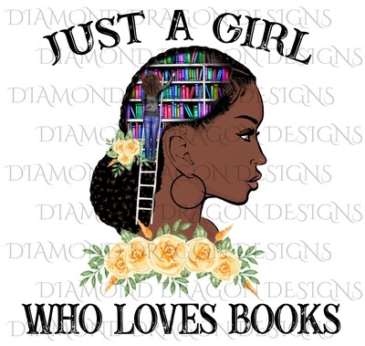 Books - Just a Girl Who Loves Books, Lady Library, Book Girl, Book Lover, Yellow Floral, Digital Image