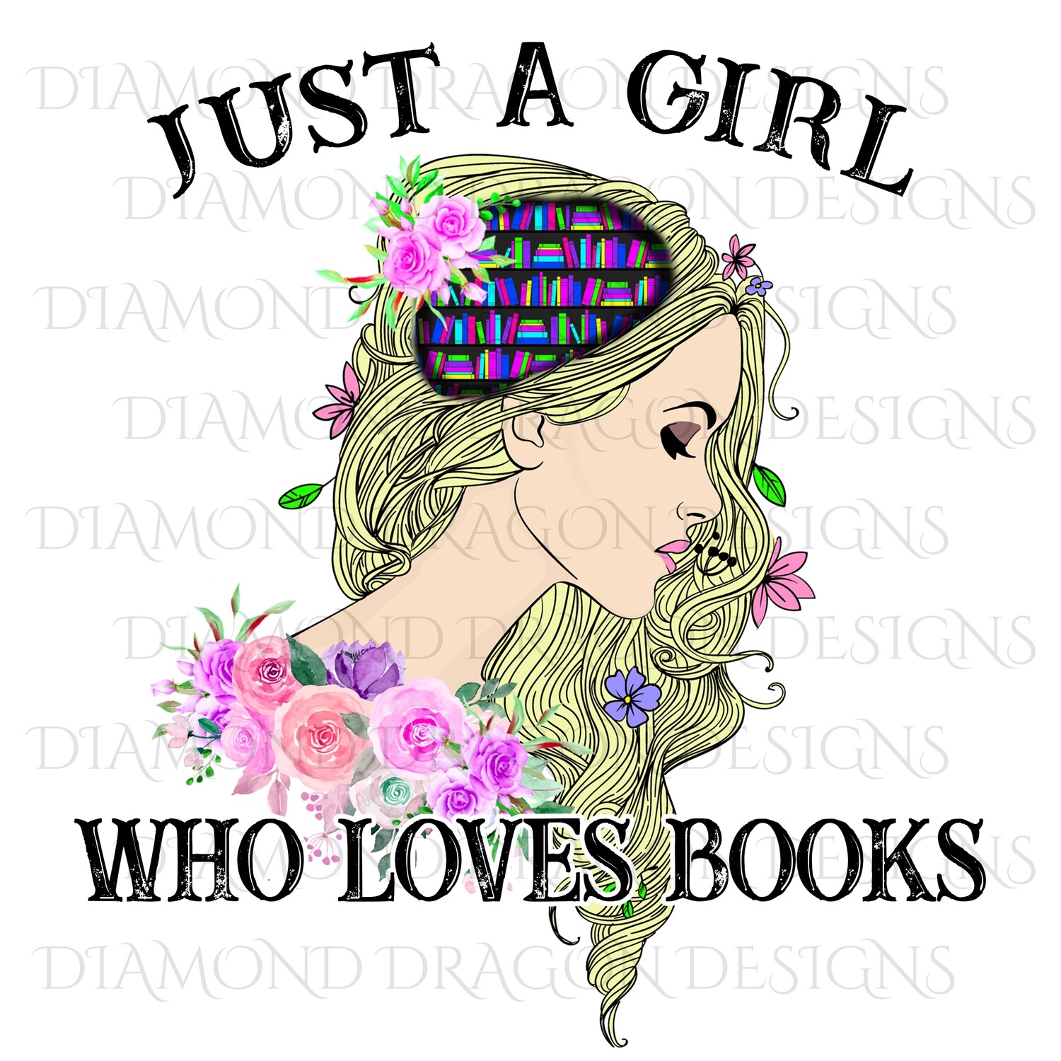 Books - Whimsical, Blonde, Just a Girl Who Loves Books, Lady Library, Book Girl, Book Lover, Pink Floral, Digital Image