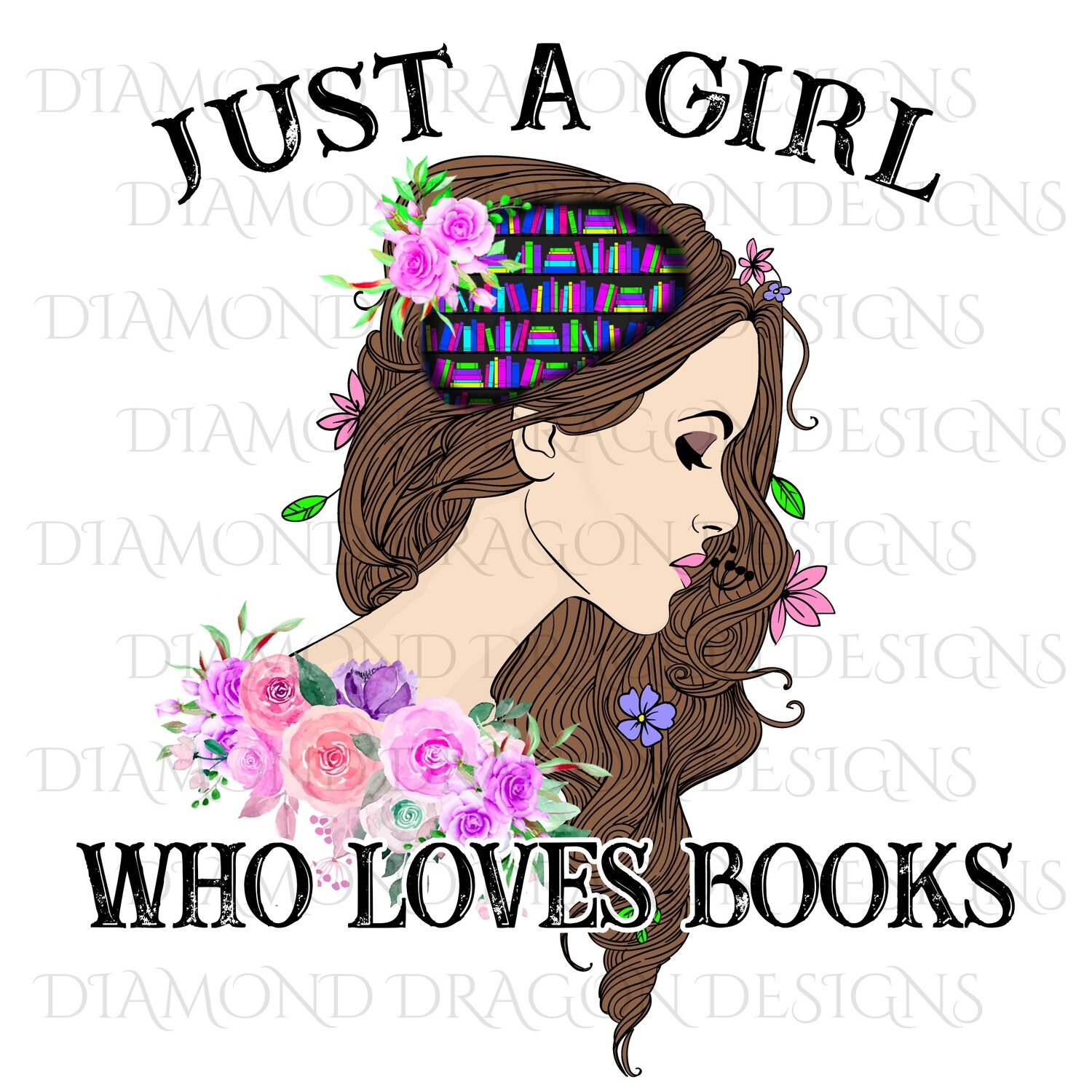 Books - Whimsical, Brunette, Just a Girl Who Loves Books, Lady Library, Book Girl, Book Lover, Pink Floral, Digital Image