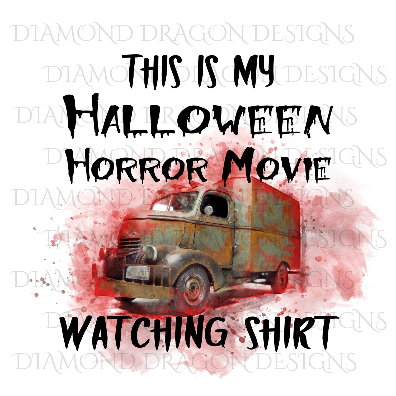 Halloween - This Is My Halloween Horror Movie Watching Shirt, Bloody, Jeepers Creepers Truck, Digital Image