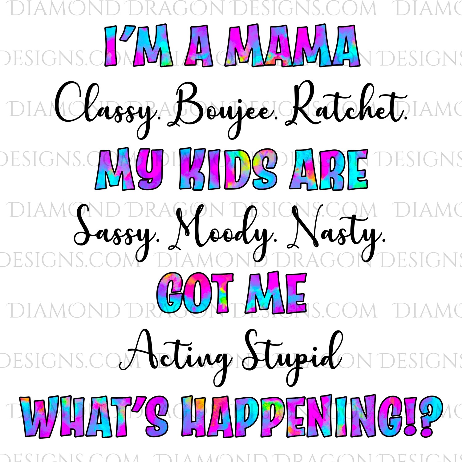 Quotes - I'm a Mama, Classy Boujee Ratchet, Digital Image