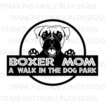 Dogs - Dog Mom, Boxer, A Walk in the Dog Park, Logo, Boxer Mom, Jurassic, Digital Image