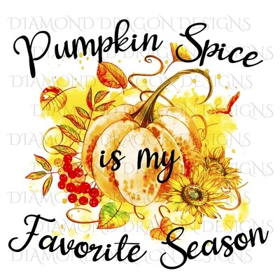 Halloween - Fall, Pumpkin Spice is My Favorite Season, Watercolor Pumpkin, Digital Image